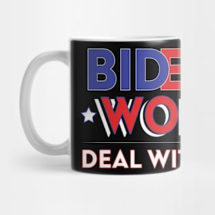 Biden Won Deal With It - Biden Harris We Won Mug